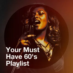 Your Must Have 60's Playlist