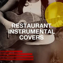 Restaurant Instrumental Covers