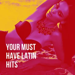 Your Must Have Latin Hits
