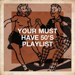 Your Must Have 50's Playlist