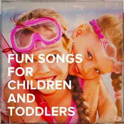 Fun Songs for Children and Toddlers