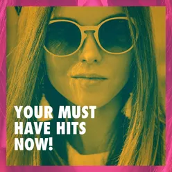Your Must Have Hits Now!