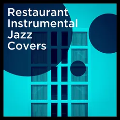 Restaurant Instrumental Jazz Covers