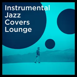 Instrumental Jazz Covers Lounge