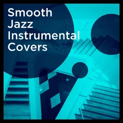 Smooth Jazz Instrumental Covers