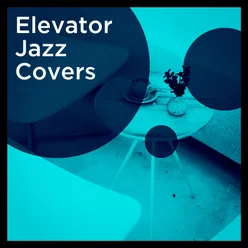 Elevator Jazz Covers