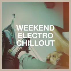 Weekend Electro Chillout