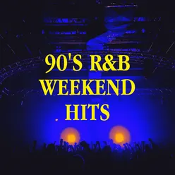 90's R&B Weekend Hits