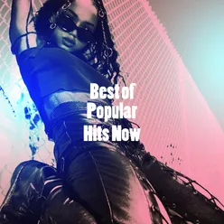 Best of Popular Hits Now