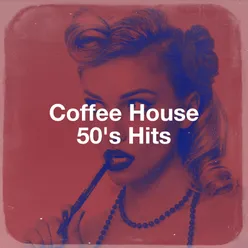 Coffee House 50's Hits