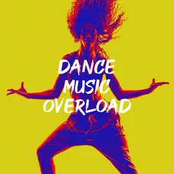 Dance Music Overload