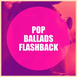 Pop Ballads Flashback