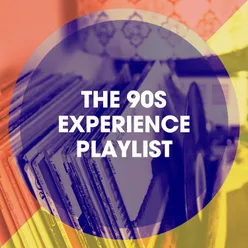 The 90s Experience Playlist