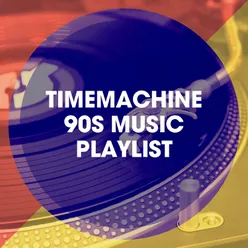 Timemachine 90s Music Playlist