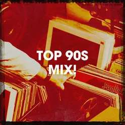 Top 90s Mix!