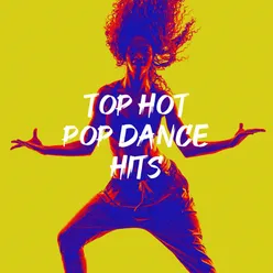 Top Hot Pop Dance Hits
