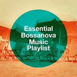 Essential Bossanova Music Playlist