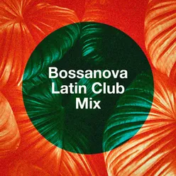 Bossanova Latin Club Mix