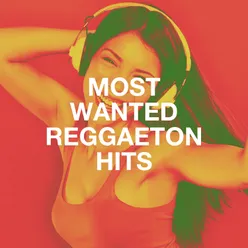 Most Wanted Reggaeton Hits