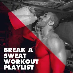 Break a Sweat Workout Playlist