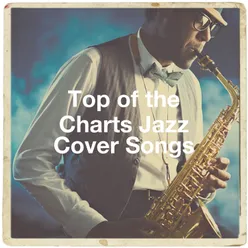 Top of the Charts Jazz Cover Songs