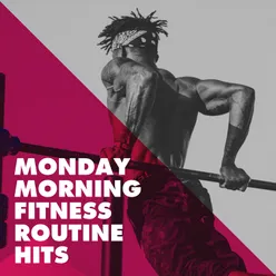 Monday Morning Fitness Routine Hits