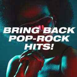 Bring Back Pop-Rock Hits!