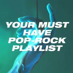 Your Must Have Pop-Rock Playlist