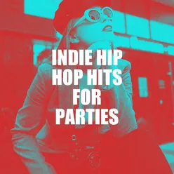 Indie Hip Hop Hits for Parties