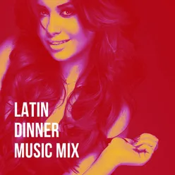 Latin Dinner Music Mix