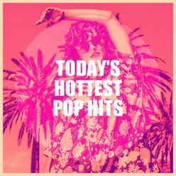 Today's Hottest Pop Hits