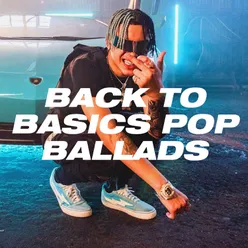 Back to Basics Pop Ballads