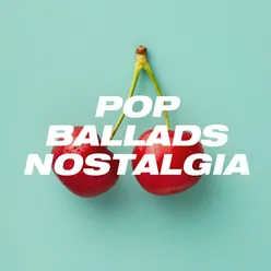 Pop Ballads Nostalgia