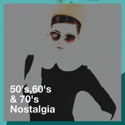 50's,60's & 70's Nostalgia