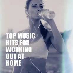 Top Music Hits for Working Out At Home