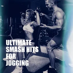 Ultimate Smash Hits for Jogging