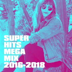 Super Hits Mega Mix 2016-2018