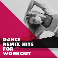 Dance Remix Hits for Workout
