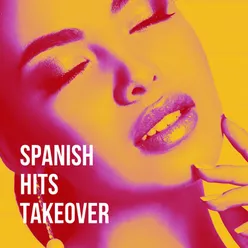 Spanish Hits Takeover