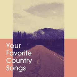 Your Favorite Country Songs