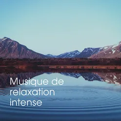 Musique de relaxation intense