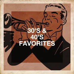 30's & 40's Favorites