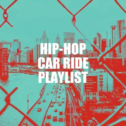 Hip-Hop Car Ride Playlist