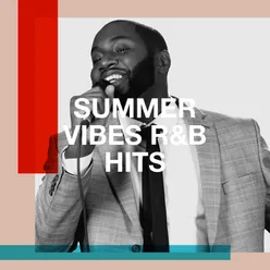 Summer Vibes R&B Hits