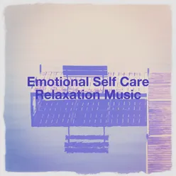 Emotional Self Care Relaxation Music