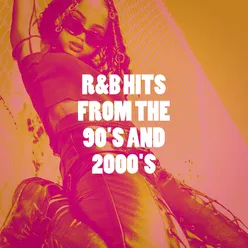 R&B Hits from the 90's and 2000's