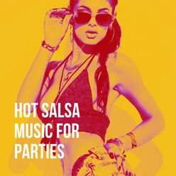 Hot Salsa Music for Parties