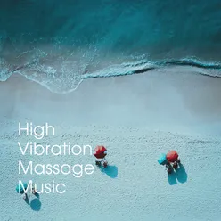 High Vibration Massage Music