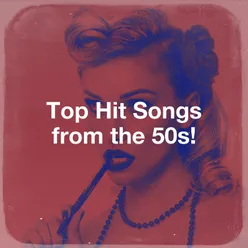 Top Hit Songs from the 50s!