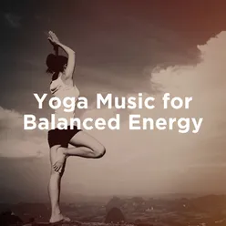 Yoga Music for Balanced Energy